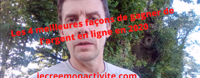 Les 4 meilleures façons de gagner de l’argent en ligne en 2020