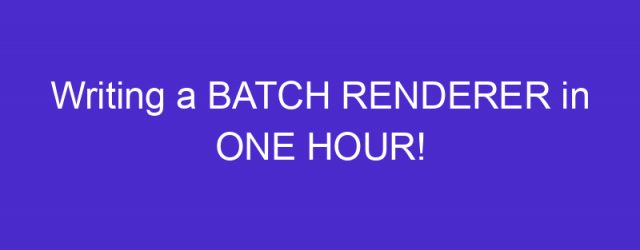 Writing a BATCH RENDERER in ONE HOUR!