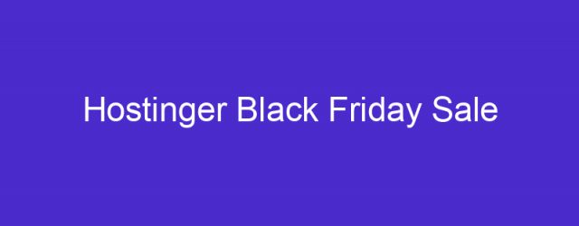 Hostinger Black Friday Sale